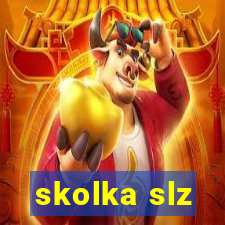 skolka slz